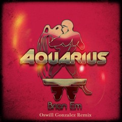 Aquarius (Oswill Gonzalez Official Pvt Remix)DEMO!