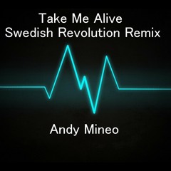 Andy Mineo-Take Me Alive (Swedish Revolution Bass Remix) {Vote for TRACK}