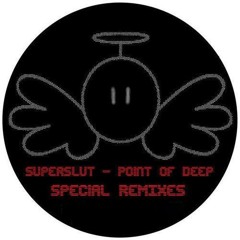 Superslut - Point Of Deep (Esco89 Remix) FREE DOWNLOAD