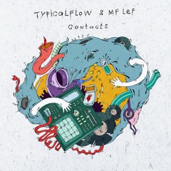 Typicalflow & MF Lef - Contacts (LOW K Remix)