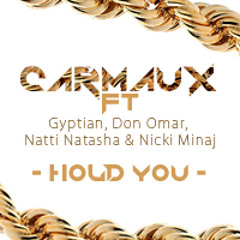 Carmaux ft Gyptian, Don Omar, Natti Natasha & Nicki Minaj - Hold You
