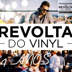 A Revolta Do Vinyl 4th Anniversary Edition