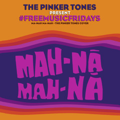 The Pinker Tones - Mah - Na Mah - Na