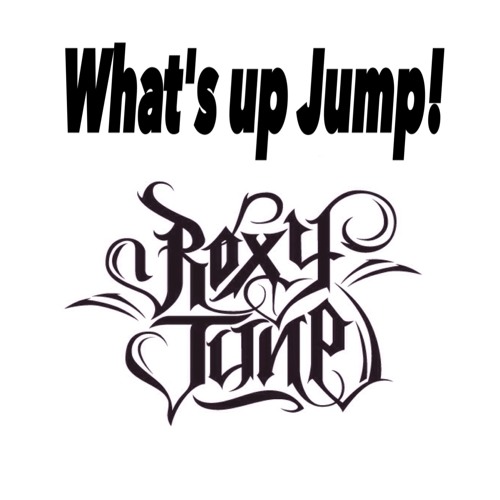 What's Up Jump! (RoxyJune Mashup) -TJR Vs. Punish