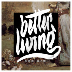 Image Ctrl - Better Living (Intro)