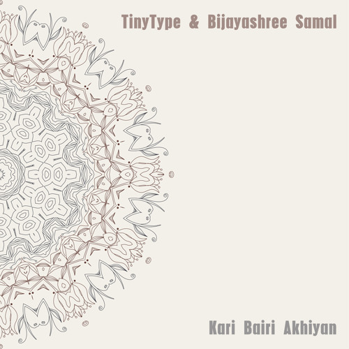 TinyType & Bijayashree Samal - Kari Bairi Akhiyan [clip]