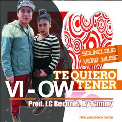 Te Quiero Tener - Vi-Ow & Shamako (Prod. I.C Records, By Sammy)