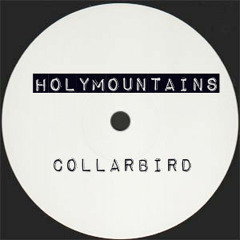 _Holy Mountains_  -  -Collarbird- -