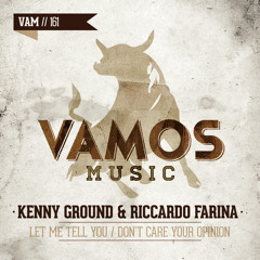 Kenny Ground & Riccardo Farina - Don't care your opinion [Vamos Music]