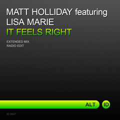 Matt Holliday feat. Lisa Marie - It Feels Right (Soundcloud Edit)