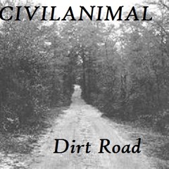 Dirt Road.... Full album FREE here https://civilanimal.bandcamp.com