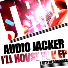 Audio Jacker - I'll House You (Original Mix)
