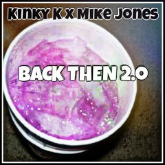 Kinky K feat. Mike Jones - Back Then 2.0 (Original Mix) *FreeDownload