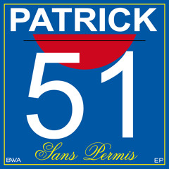 Patrick51 Sans Permis Prod.ZELLOR