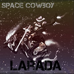 Larada - Space Cowboy Feat. Arzu (Original Mix)