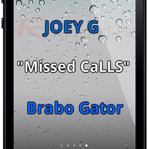 Joey Getz Money   "Missed CaLLs"    Feat.  Brabo Gator