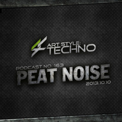 Art Style: Techno | Podcast #163 : Peat Noise [ARTSTYLETECHNO.HU]