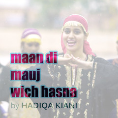 Mann Di Mauj Wich Hana by Hadiqa Kiani