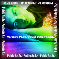 Me Calo Para Ouvir Deus Falar POR: Pablo Ac. Ar.