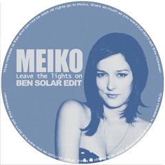 Meiko - Leave The Lights On [Ben Solar Edit] (Download)