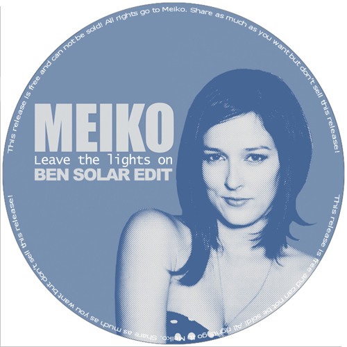 Meiko - Leave The Lights On [Ben Solar Edit] (Download)