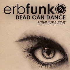 Erbfunk - Dead Can Dance (SiPhunk Edit)