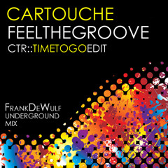 Cartouche - Feel The Groove - CTR TimetoGo Edit