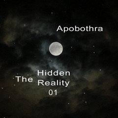 The Hidden Reality podcast 01 - Apobothra
