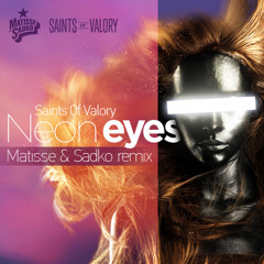 Saints of Valory - Neon Eyes (Matisse & Sadko Remix)