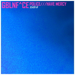 GBLNF^CE > POLICE