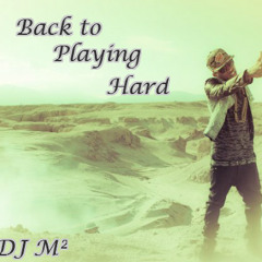 Back To Playing Hard