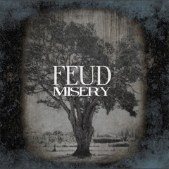 Feud - Misery