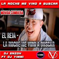 La Noche Me Vino A Buscar El Reja Remix DJ ENZOH FT DJ YIMMI VillaMix