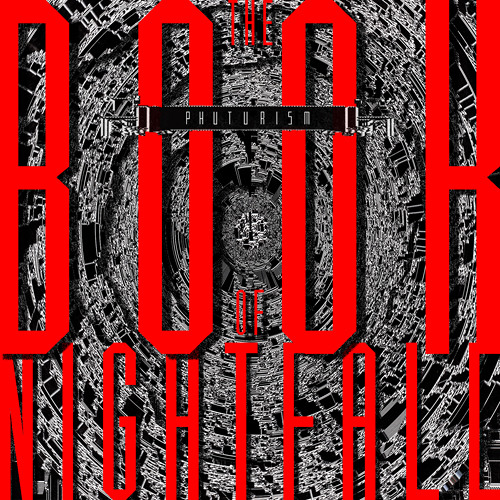 Phuturism: The Book of Nightfall