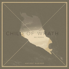 Child Of Wrath(N8 Remix)