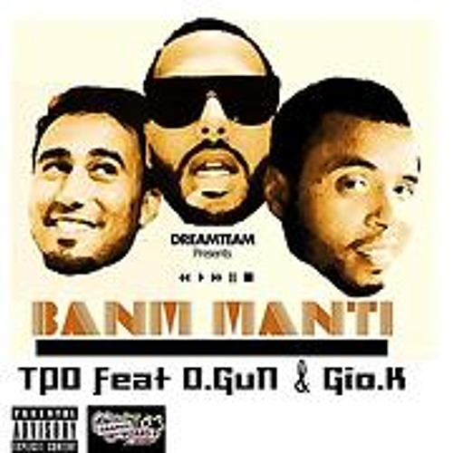 TPO FT O.Gun & Gio.K (Team Lobey) - Banm Manti