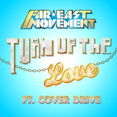 Turn Up The Love - Far East Movement (remix)