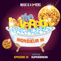 The LoveBath III featuring Superbreak [Musicis4Lovers.com]
