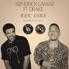 Kendrick Lamar - Poetic Justice  Ft. Drake (Remix Prod By Soul B)