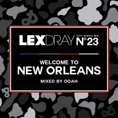 Ooah - Lexdray City Series Mix Volume 23 - New Orleans