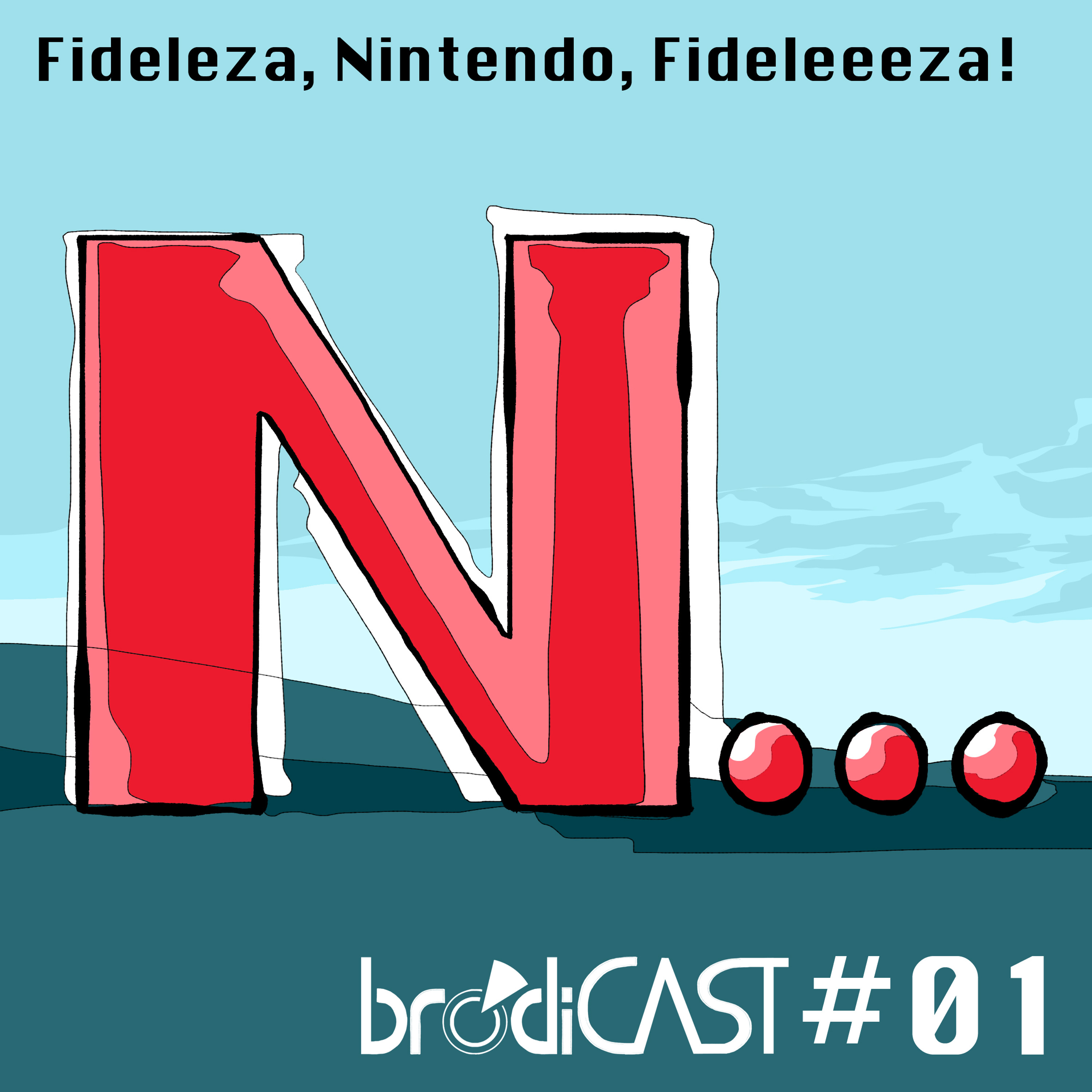Bródicast #1 - Fideleza, Nintendo, FIDELEEEEEEZA! episode artwork