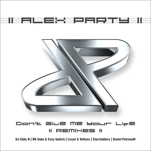 Alex Party - Don't Give Me Your Life (DJ Eddy - N Remix 2k13 Radio Edit)