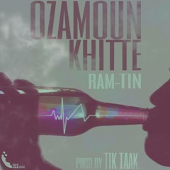 Ram Tin -Ozamon Khite ( Prod. By Tik Taak )