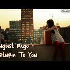 August Rigo- Return to you
