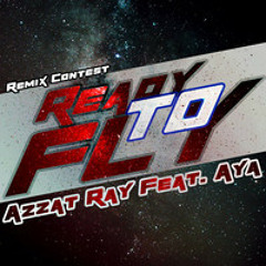 Azzat Ray ft. Aya - Ready to Fly (NeverDiSc0 Remix)