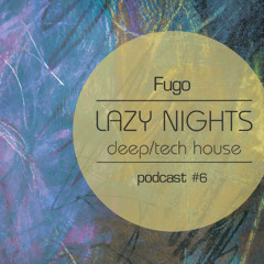 Fugo (Izhevsk, Russia) - Lazy Nights Podcast #6
