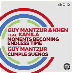 Guy Mantzur & Khen  Feat. Kamila - Moments Becoming Endless Time