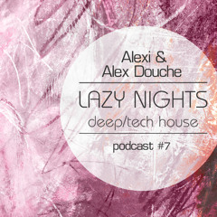 Alexi & Alex Douche (Prague, Czech) - Lazy Nights Podcast #7