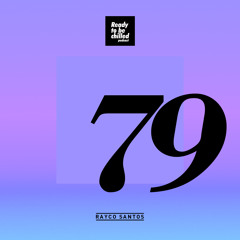 READY To Be CHILLED Podcast 079 mixed by Rayco Santos