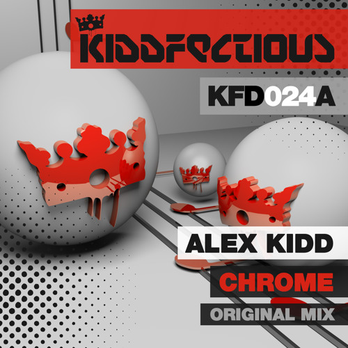 Alex Kidd - Chrome | Kiddfectious | OUT NOW